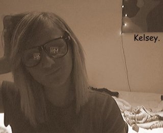 Kelsey.  Lookin  for  friends.